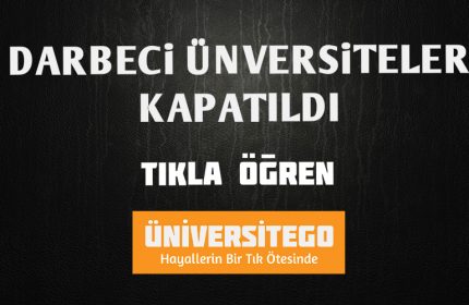Son Dakika Darbeci Üniversiteler Kapandı