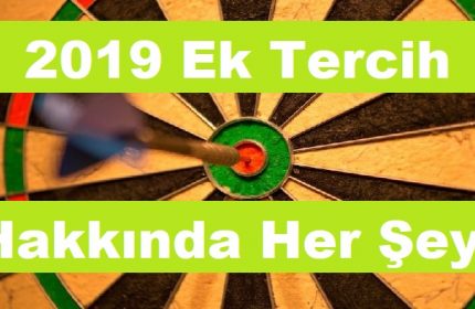 2019 Ek Tercih Hakkında Her Şey – 2019 Ek Tercih Robotu