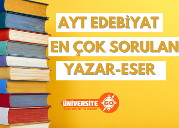 AYT Edebiyat’ta En Çok Sorulan Yazar ve Eserleri