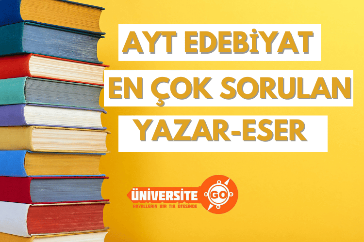AYT Edebiyat’ta En Çok Sorulan Yazar ve Eserleri