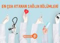 En cok atanan saglık bolumlerı