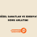 Güzel Sanatlar ve Edebiyat Konu Anlatımı