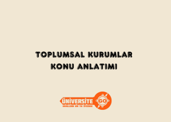 Toplumsal Kurumlar Konu Anlatımı