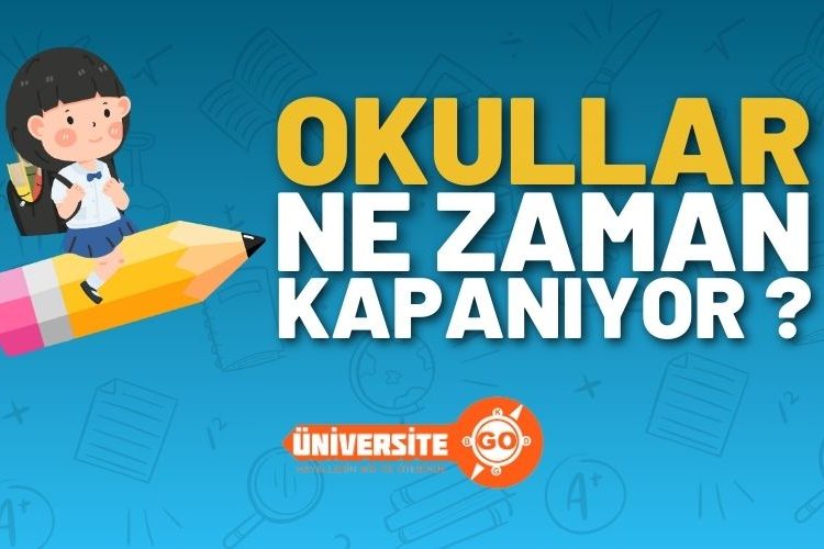 Okullar Ne Zaman Kapanacak