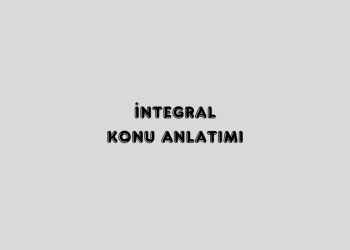 İntegral Konu Anlatımı