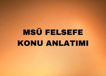 MSÜ Felsefe Konuları ve Soru Dağılımı