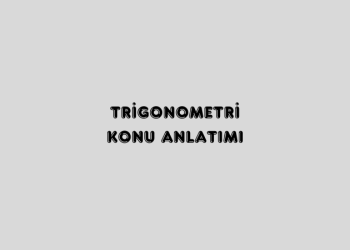 Trigonometri Konu Anlatımı
