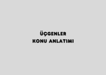 Üçgenler Konu Anlatımı