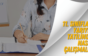 11. Sınıflar Yarıyıl Tatilinde Nasıl Çalışmalı