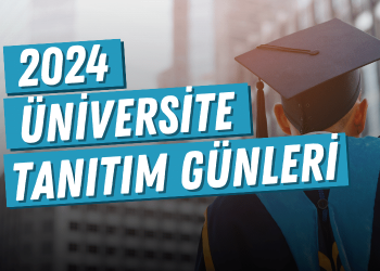 Üniversite Tanıtım Günleri ve Tercih Fuarları Takvimi 2024