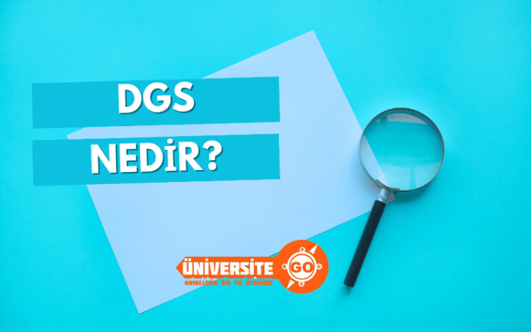 DGS Nedir?