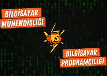 Bilgisayar Mühendisliği ve Bilgisayar Programcılığı Arasındaki Farklar Nelerdir
