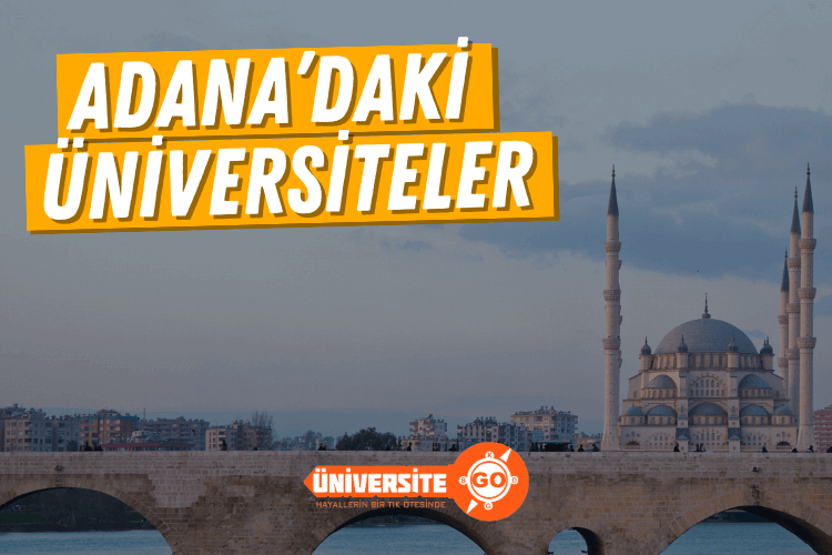 Adana'daki Üniversiteler ve Taban Puanları