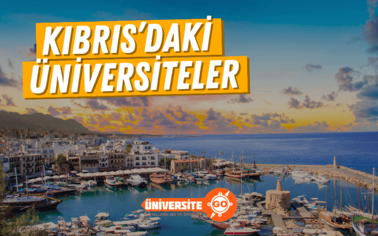 Kıbrıs’taki Üniversiteler ve Taban Puanları