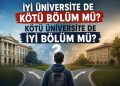 İyi Üniversite de Kötü Bölüm mü? Kötü Üniversite de İyi Bölüm mü?