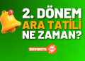 2. Dönem Ara Tatili Ne Zaman