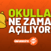 Okullar Ne Zaman Açılacak