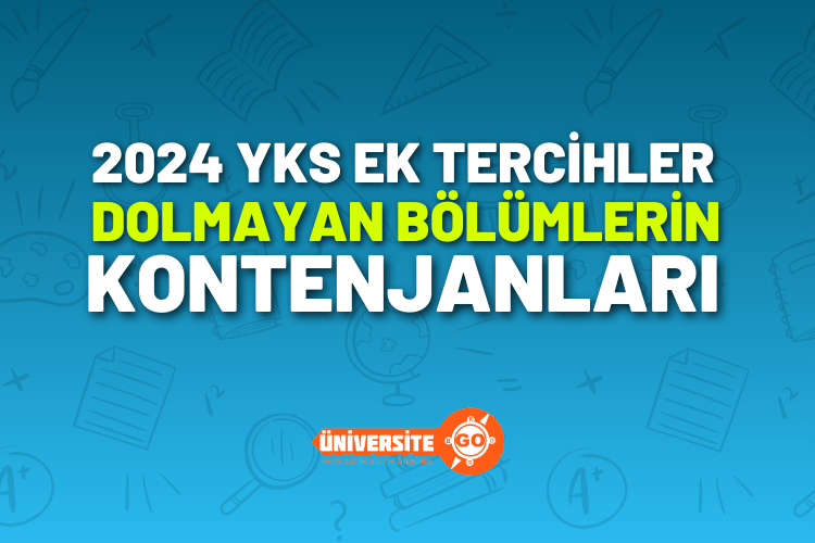 YKS Ek Tercihlerde Dolmayan Bölümler