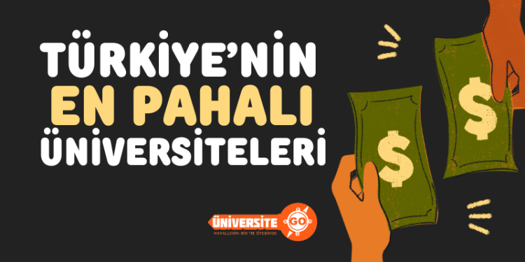 Türkiye’nin En Pahalı Üniversiteleri