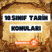 10. Sınıf Tarih Konuları
