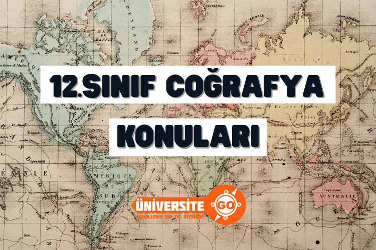 12. Sınıf Coğrafya Konuları