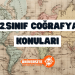 12. Sınıf Coğrafya Konuları