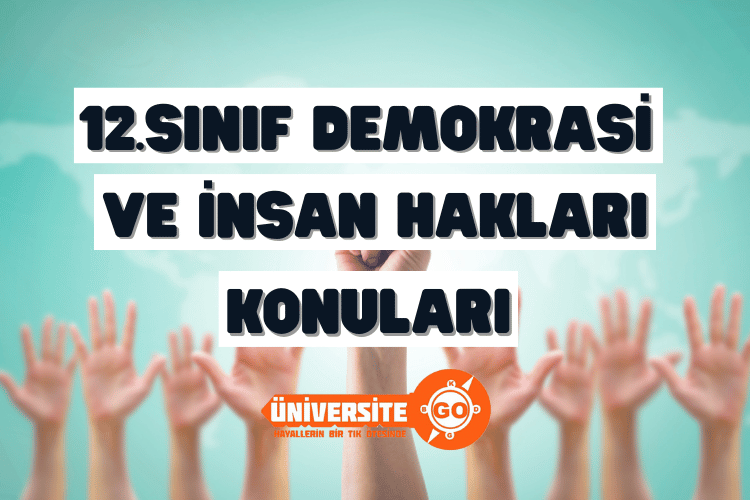 12. Sınıf Demokrasi ve İnsan Hakları Konuları (Güncel) 2024-2025