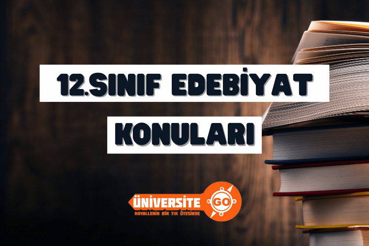 12. Sınıf Edebiyat Konuları