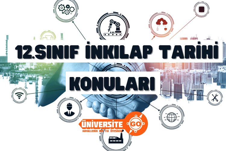 12. Sınıf T.C. İnkılap Tarihi Konuları