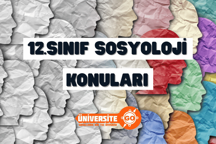 12. Sınıf Sosyoloji Konuları