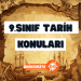 9. Sınıf Tarih Konuları