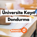 Üniversitede Kayıt Dondurma İşlemi Nasıl Yapılır?