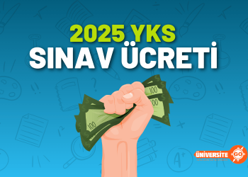 2025 YKS Sınav Ücreti Ne Kadar?