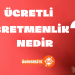 Ücretli Öğretmenlik Nedir?