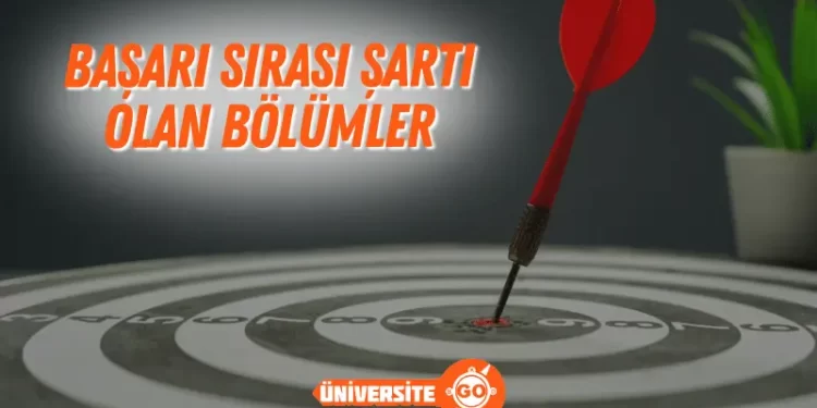 YKS Başarı Sırası Şartı Olan Bölümler
