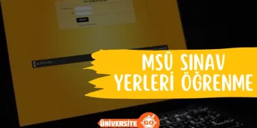 MSÜ Sınav Yerleri Açıklandı