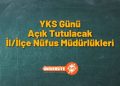YKS Günü Açık Tutulacak İl/İlçe Nüfus Müdürlükleri