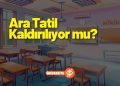 Ara Tatil Kaldırılıyor mu?
