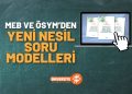MEB’den, Türkiye Yüzyılı Maarif Modeli Kapsamında “Yeni Nesil Soru Modelleri”