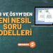 MEB’den, Türkiye Yüzyılı Maarif Modeli Kapsamında “Yeni Nesil Soru Modelleri”