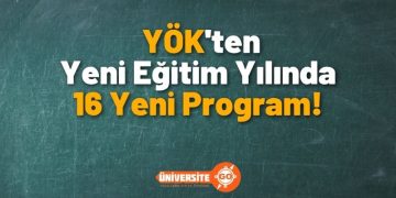 YÖK’ten 2026 YKS Adaylarına Yeni Bölüm Müjdesi: 16 Yeni Lisans ve Ön Lisans Programı Açılıyor